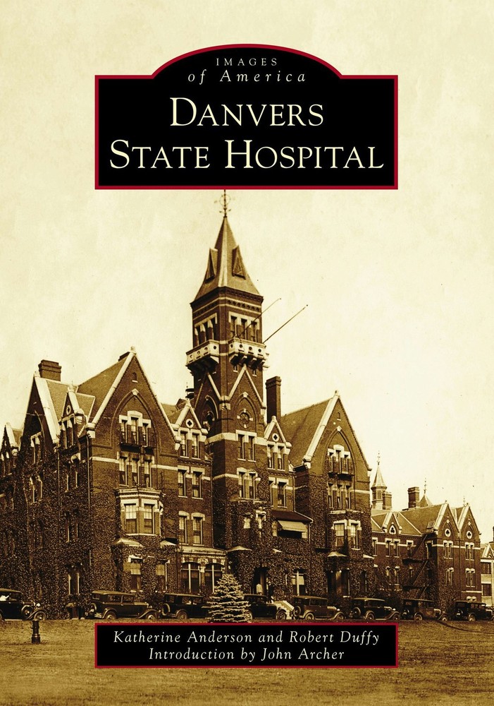 NEW Arcadia Publishing Danvers State Hospital, MA 9781467127660 Images of Americ