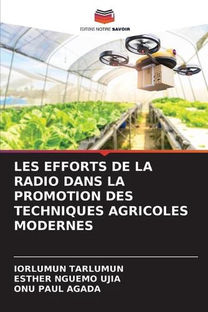 Les Efforts de la Radio Dans La Promotion Des Techniques Agricoles Modernes by I