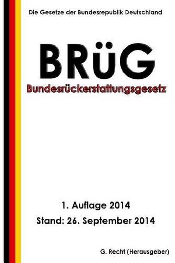 Bundesrckerstattungsgesetz - BRG by G. Recht (German) Paperback Book
