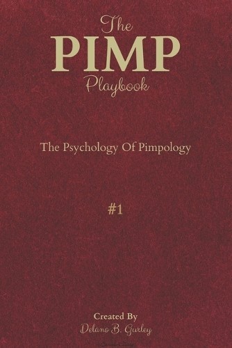 Delano B Gurley The PIMP Playbook (Paperback)Another great item from Rarewaves USA | Free delivery!