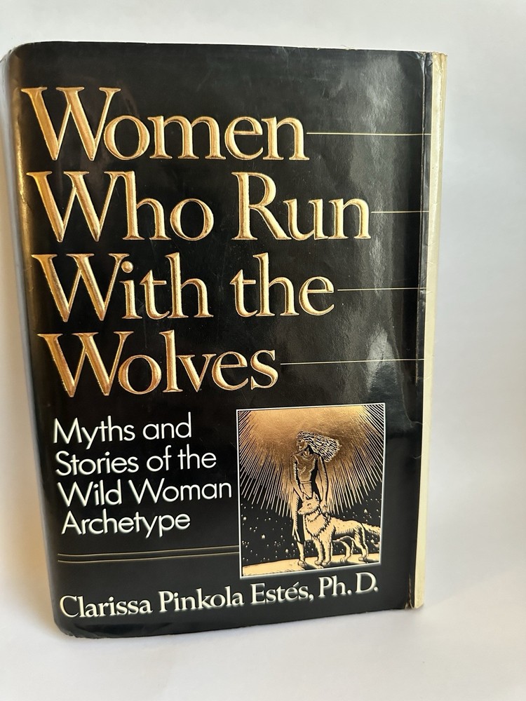 Women Who Run With the Wolves Clarissa Pinkola Estés Ballantine 1992 Hardcover