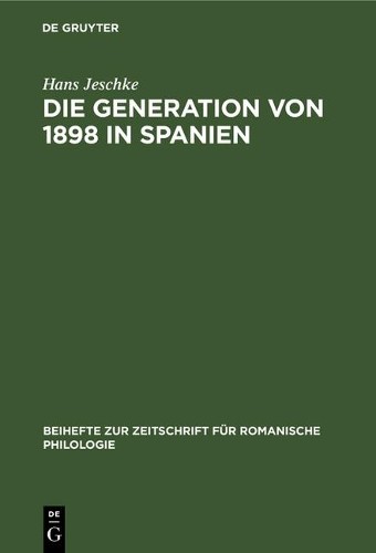 Hans Jeschke Die Generation Von 1898 in Spanien (Hardback)