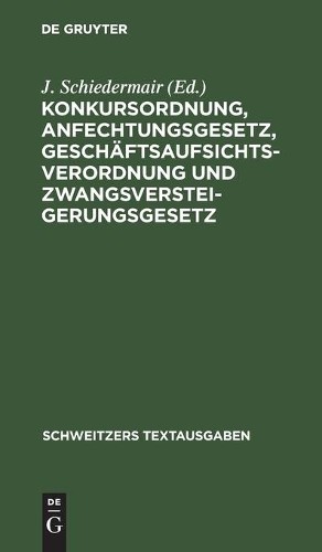 Konkursordnung, Anfechtungsgesetz, Geschäftsaufsichtsverordnung Und Z (Hardback)