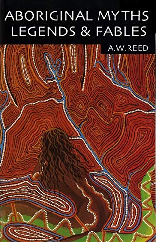 Aboriginal Myths, Legends and Fables by Reed, A. W. 1876334290 The Fast FreeFREE US DELIVERY | ISBN: 1876334290 | Quality Books