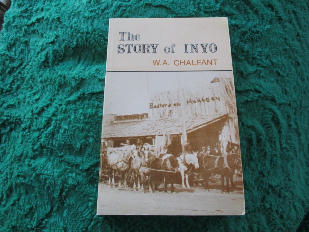 The Story of Inyo California - W.A. Chalfant 1975 Solid Condition B2