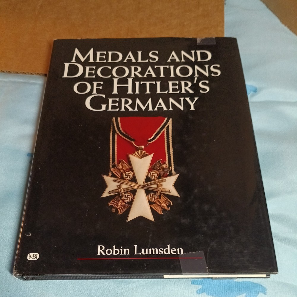 Medals and Decorations of Hitler's Germany by Robin Lumsden