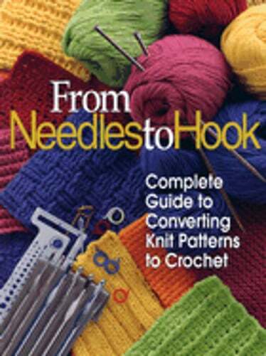 From Needles to Hook: Complete Guide to Converting Knit Patterns to Crochet