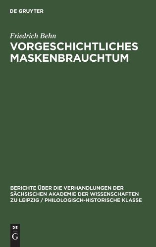 Friedrich Behn Vorgeschichtliches Maskenbrauchtum (Hardback)