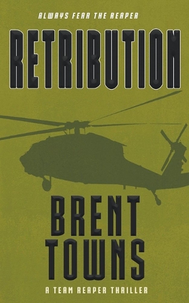 Retribution: A Team Reaper Thriller by Brent Towns Paperback Book