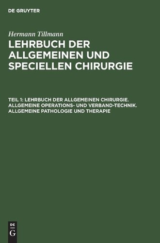 Hermann Tillman Lehrbuch Der Allgemeinen Chirurgie. Allgemeine Operat (Hardback)