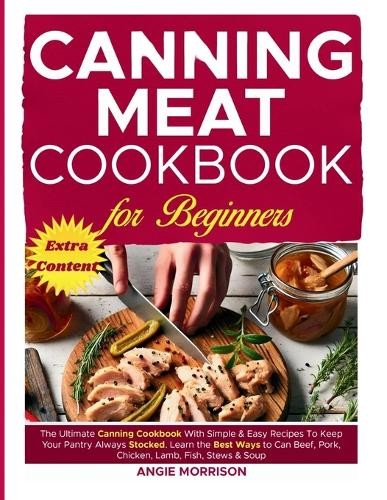 Angie Morrison Canning Meat Cookbook for Beginners (Paperback)Another great item from Rarewaves USA | Free delivery!