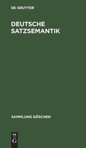 Deutsche Satzsemantik (Hardback) Sammlung goschen