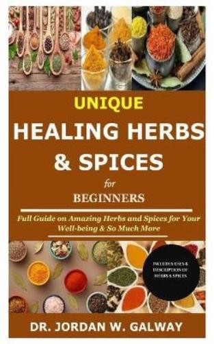 Jordan W Galway Unique Healing Herbs & Spices for Beginners (Paperback)Another great item from Rarewaves USA | Free delivery!