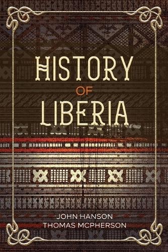 John Hanson Thomas McPherson History of Liberia (Paperback)Another great item from Rarewaves USA | Free delivery!