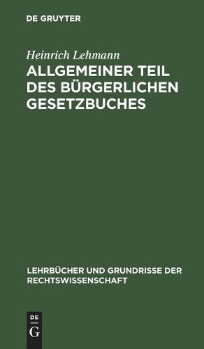 Heinrich Lehmann Allgemeiner Teil Des Bürgerlichen Gesetzbuches (Hardback)