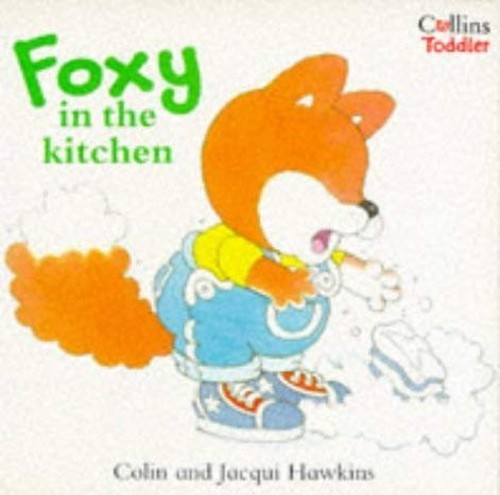 Foxy in the Kitchen (Collins Toddler S.) by Hawkins, Jacqui Paperback Book TheFREE US DELIVERY | ISBN: 0006645399 | Quality Books