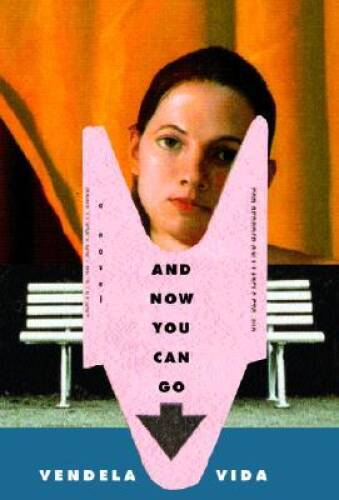 And Now You Can Go - Hardcover By Vida, Vendela - GOOD