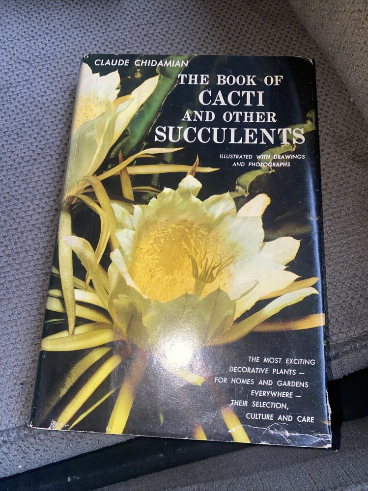 THE BOOK OF CACTI AND OTHER SUCCULENTS by Claude Chidamian Hardcover w/ DJ 1958