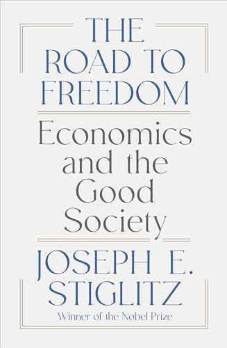 The Road to Freedom: Economics - Hardcover, by Stiglitz Joseph E. - Very Good