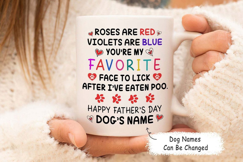 Dog Dad Mug Rose Are Red Violet Are Blue Mug You're My Favorite Mug Father's Day