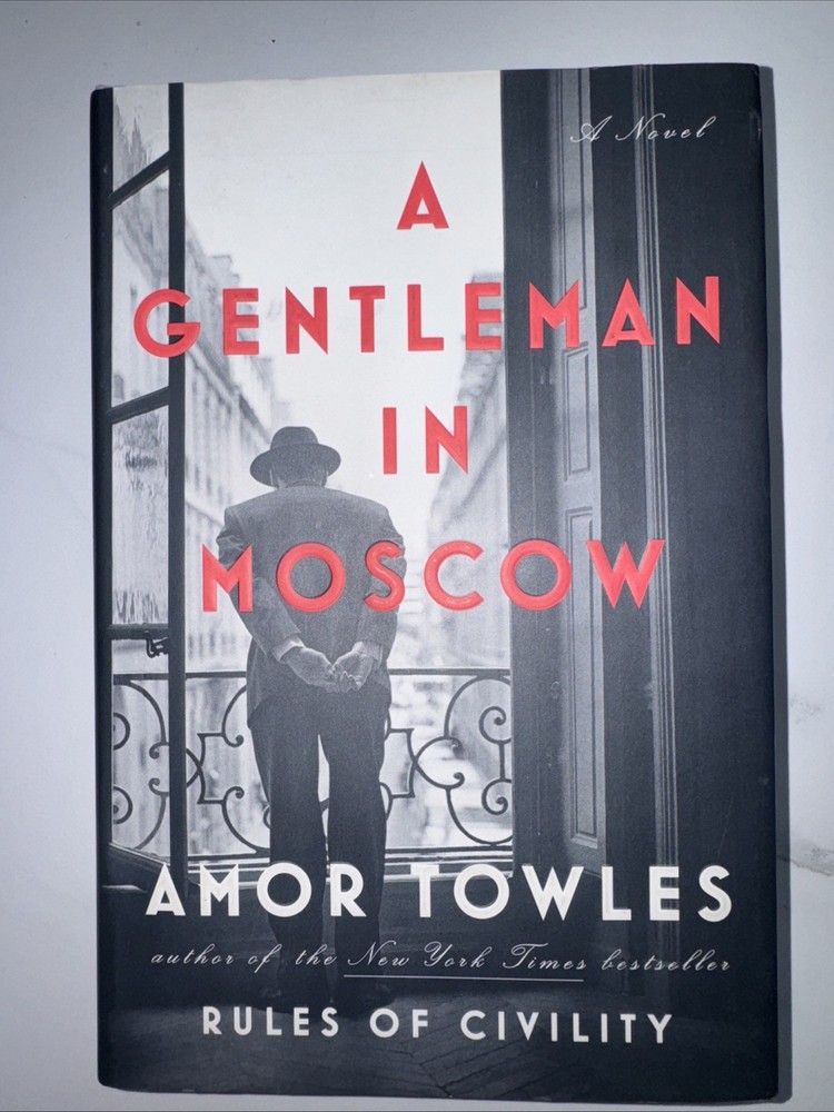 Gentleman in Moscow : A Novel by Amor Towles (2016, Hardcover)