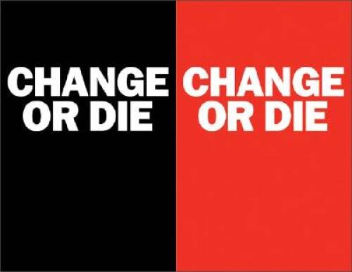 Change or Die: The Three Keys to Change at Work and in Life - Hardcover - GOOD