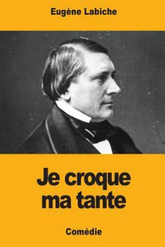 Je Croque Ma Tante, Paperback by Labiche, Eugène, Like New Used, Free shippin...