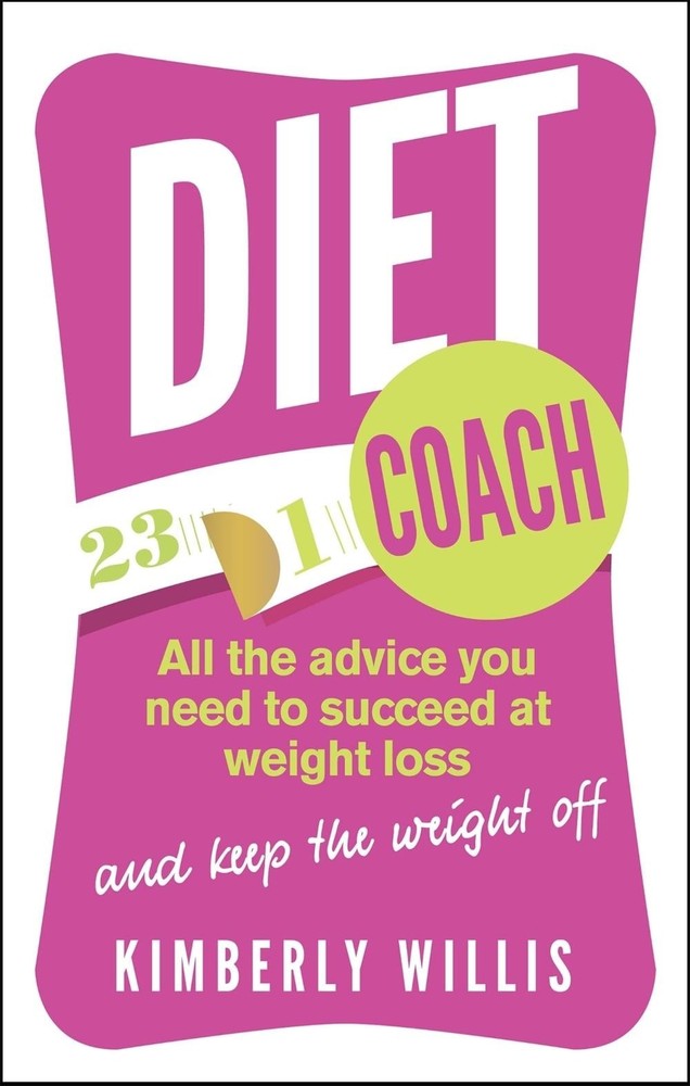 Diet Coach: All the advice you need to succeed at weight loss (and keep the weig