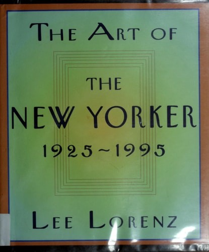 The Art of the New Yorker: 1925-1995, Lorenz, Lee, Good Book