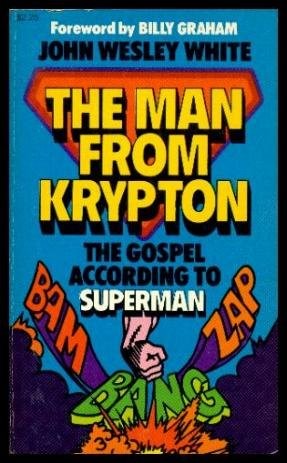 The man from Krypton: The gospel according to Superman