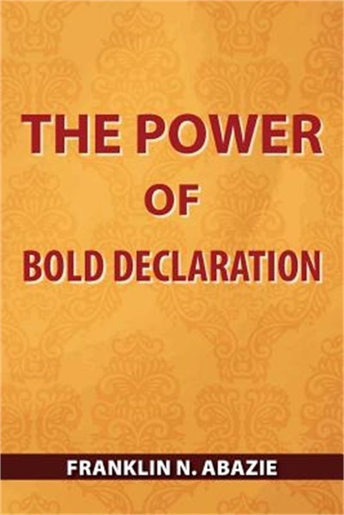 The Power of Bold Declaration: Faith (Paperback or Softback)