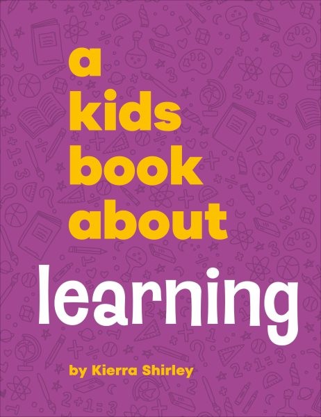 Kids Book About Learning, Hardcover by Shirley, Kierra, Brand New, Free shipp...