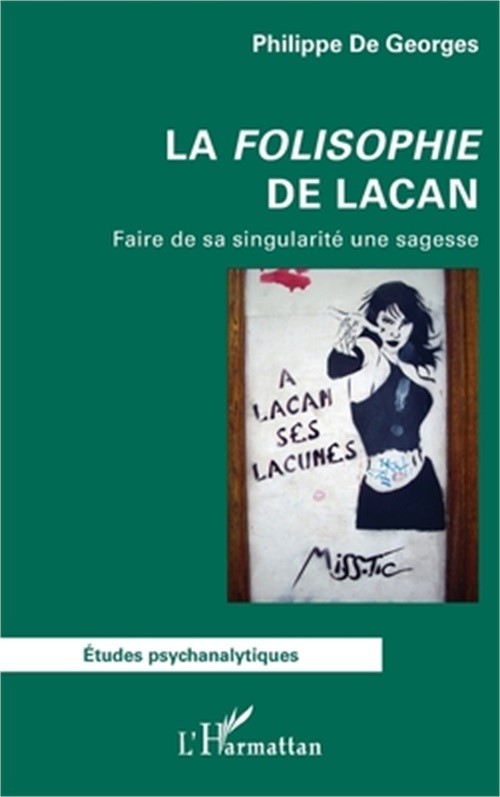 La Folisophie de Lacan: Faire de sa singularit� une sagesse (Paperback or Softba