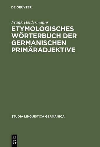 Frank Heiderman Etymologisches Wörterbuch Der Germanischen Primäradje (Hardback)