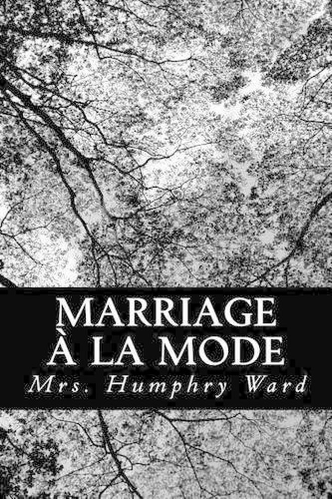 Marriage la Mode by Mrs Humphry Ward (English) Paperback Book