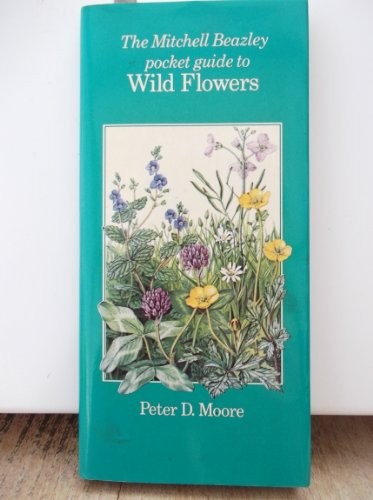 The Mitchell Beazley Pocket Guide to Wild Flowers (Mitchell B... by Moore, PeterFREE US DELIVERY | ISBN: 185732773X | Quality Books