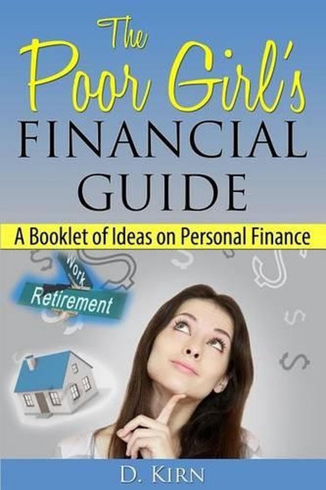 The Poor Girl's Financial Guide: A Booklet of Ideas on Personal Finance by D. Ki