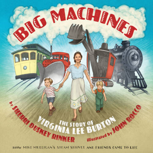 Big Machines: The Story of Virginia Lee Burton - Hardcover - VERY GOOD
