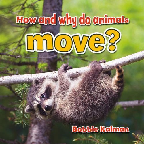 How and Why Do Animals Move?, Paperback by Kalman, Bobbie, Like New Used, Fre...