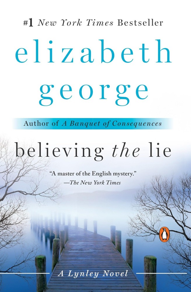 Believing the Lie: A Lynley Novel by George