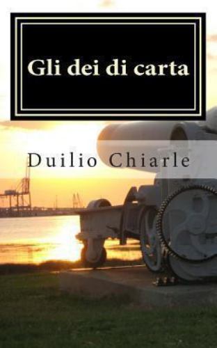 Gli Dei Di Carta : Commedia in Unico Atto, Paperback by Chiarle, Duilio, Like...