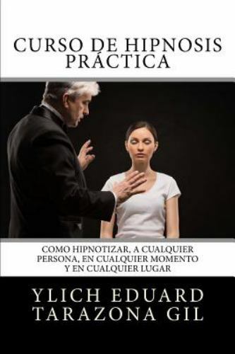 Curso de HIPNOSIS Práctica : Como Hipnotizar, a Cualquier Persona, En Cualqui...