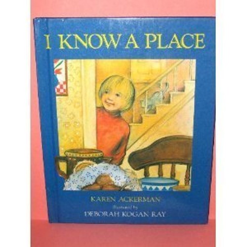 I Know a Place Hardcover Karen AckermanFree US Delivery | ISBN:0395539323