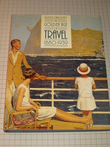 The Golden Age of Travel, 1880-1939 by Gregory, Alexis Hardback Book The FastFREE US DELIVERY | ISBN: 0304340375 | Quality Books