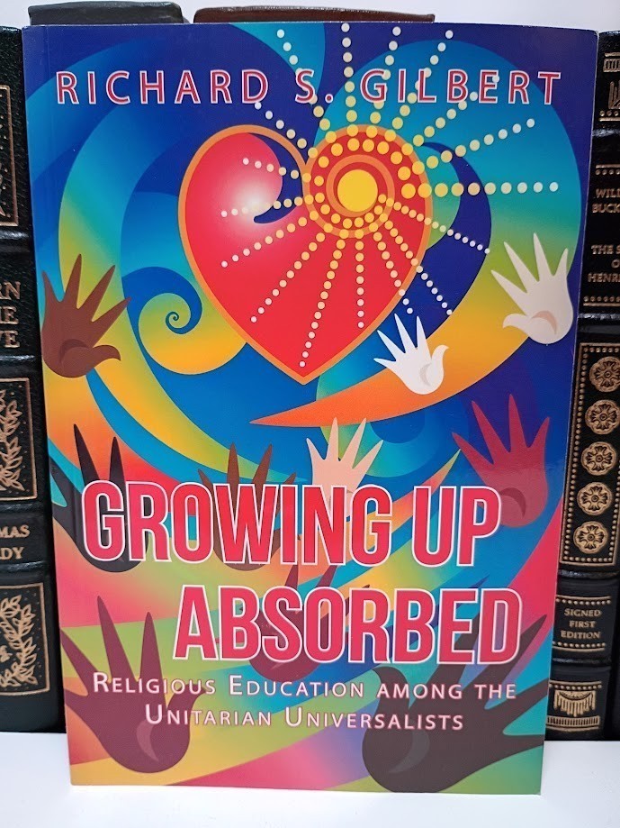 Growing Up Absorbed: Religious Education among the Unitarian Universalists VG+