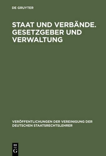 Staat und Verbände. Gesetzgeber und Verwaltung (Hardback)