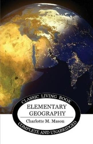 Charlotte Mason Elementary Geography (Paperback)Another great item from Rarewaves USA | Free delivery!