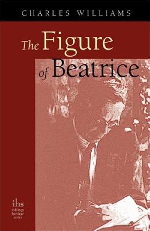 The Figure of Beatrice: A Study in Dante (Paperback or Softback)