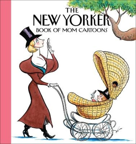 The New Yorker Magazine Book of Mom Cartoons by The New Yorker Magazine: Used