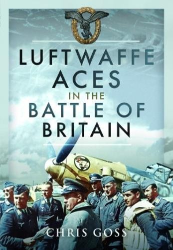 Chris Goss Luftwaffe Aces in the Battle of Britain (Paperback)Another great item from Rarewaves USA | Free delivery!